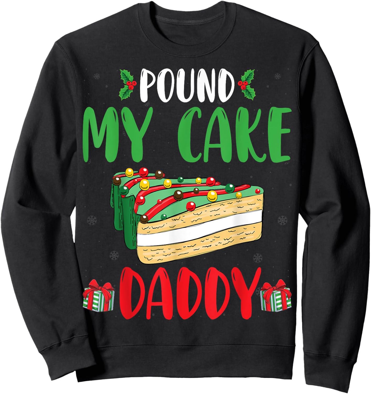 Pound My Cake Daddy Funny Cake Lover Father Christmas Sweatshirt - Sweatshirt | Black