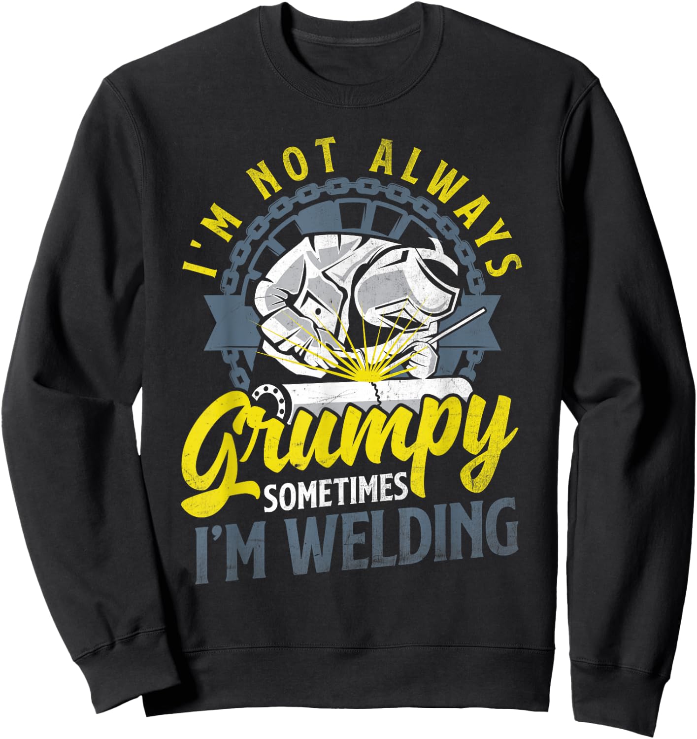 Welding Metalworking Funny Welder Quote Sweatshirt - Sweatshirt | Black