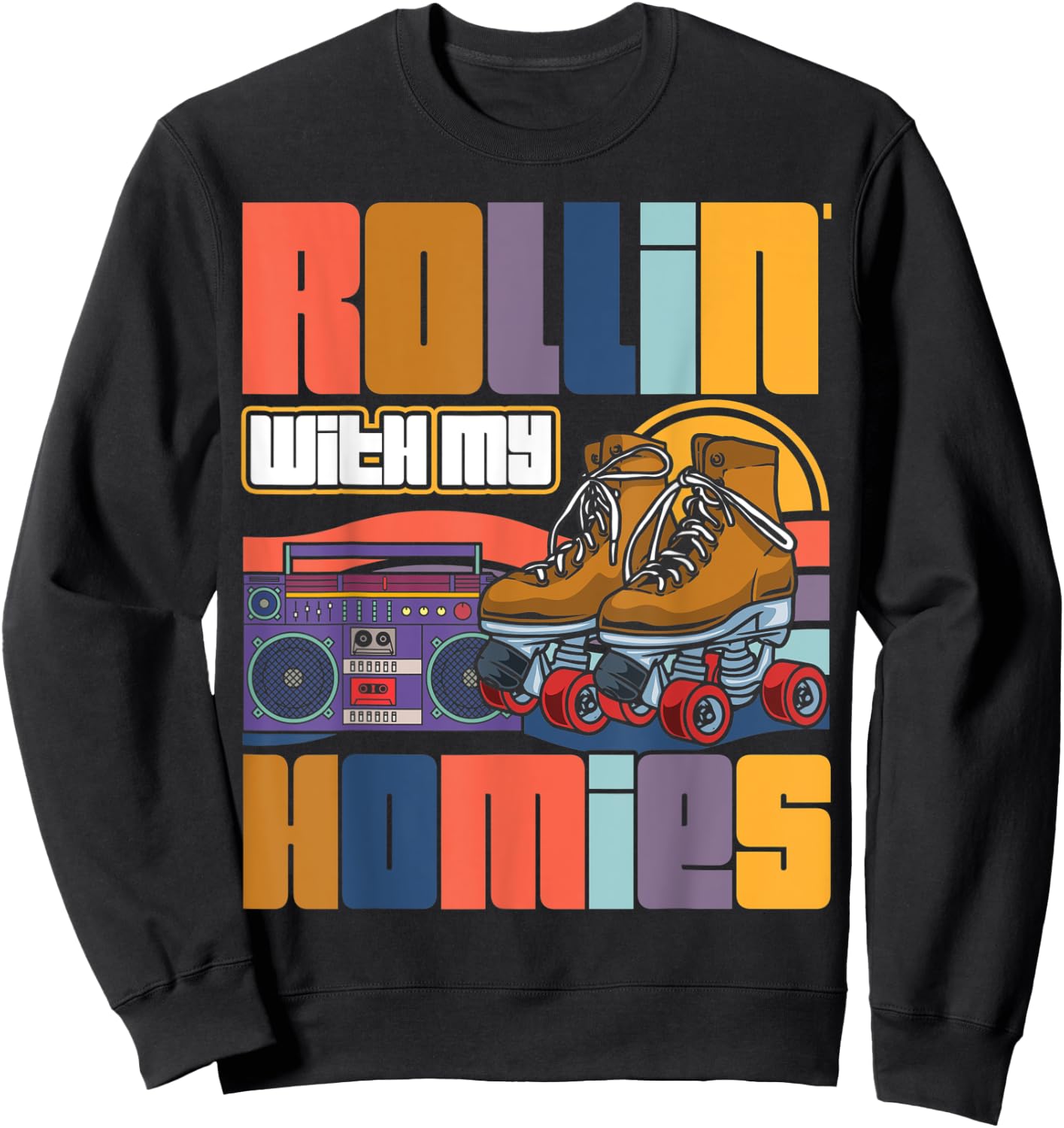 Rolling With My-Homies Roller Skating Party Sweatshirt - Sweatshirt | Black