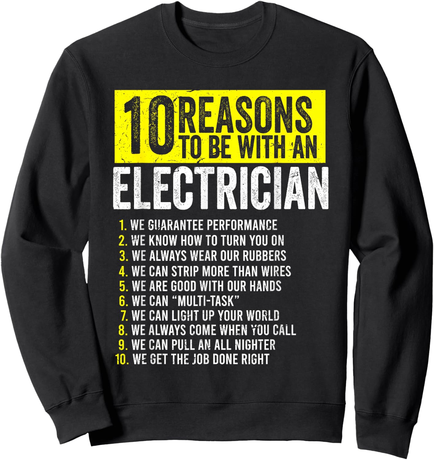 10 Reasons to Be with an Electrician Funny Electrician Quote Sweatshirt - Sweatshirt | Black