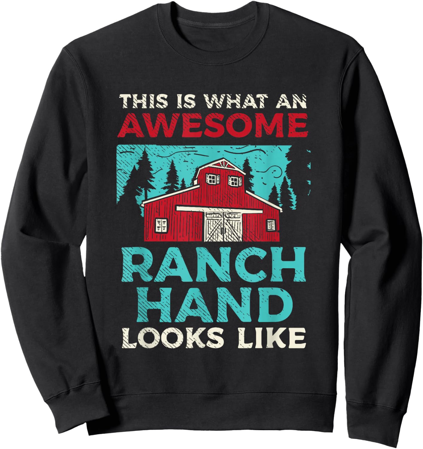 This Is What An Awesome Ranch Hand Looks Like Sweatshirt - Sweatshirt | Black