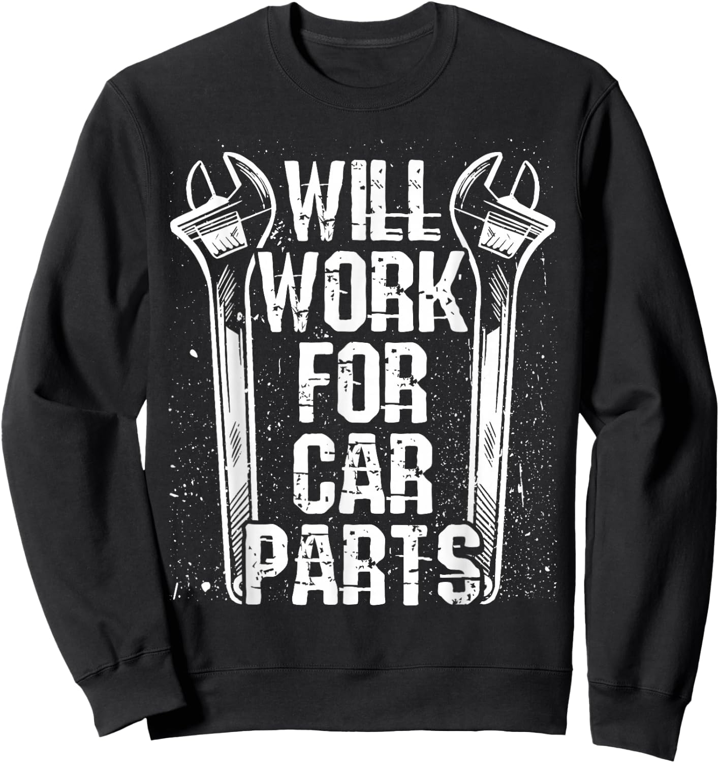 Will Work For Car Parts Auto Mechanic Sweatshirt - Sweatshirt | Black