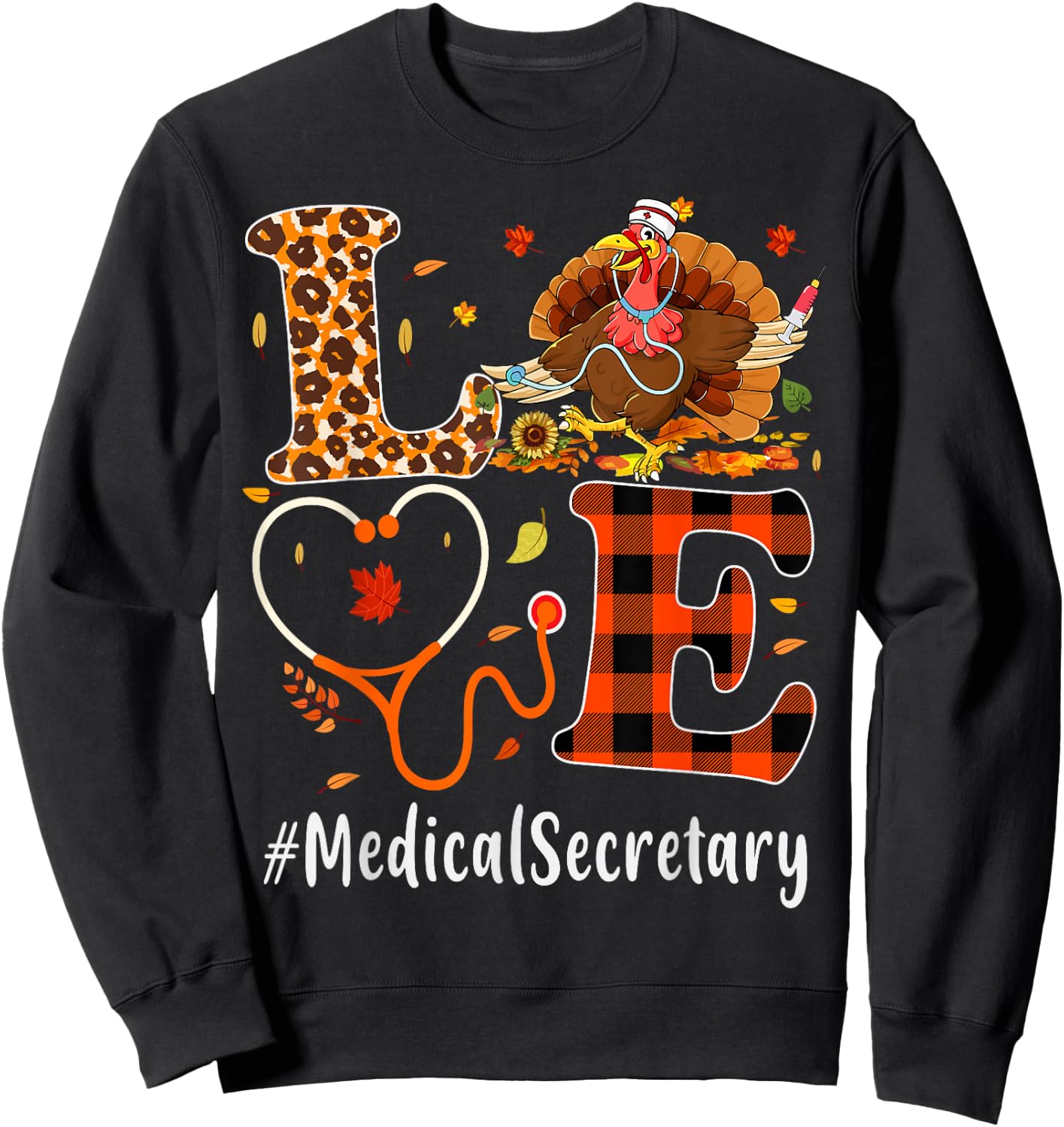 Medical Secretary Love Thanksgiving Leopard Funny Turkey Sweatshirt - Sweatshirt | Black