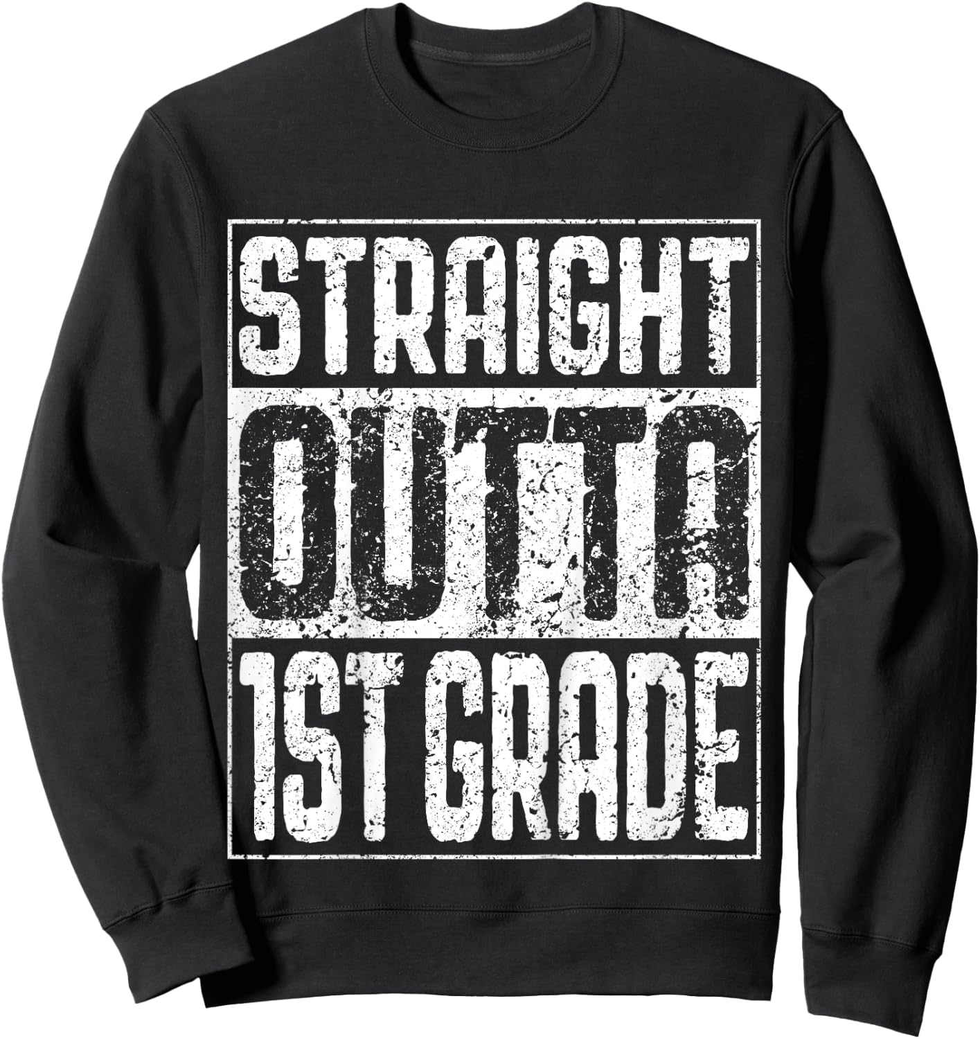 Straight Outta 1st Grade Shirt First Grade Graduation Sweatshirt - Sweatshirt | Black