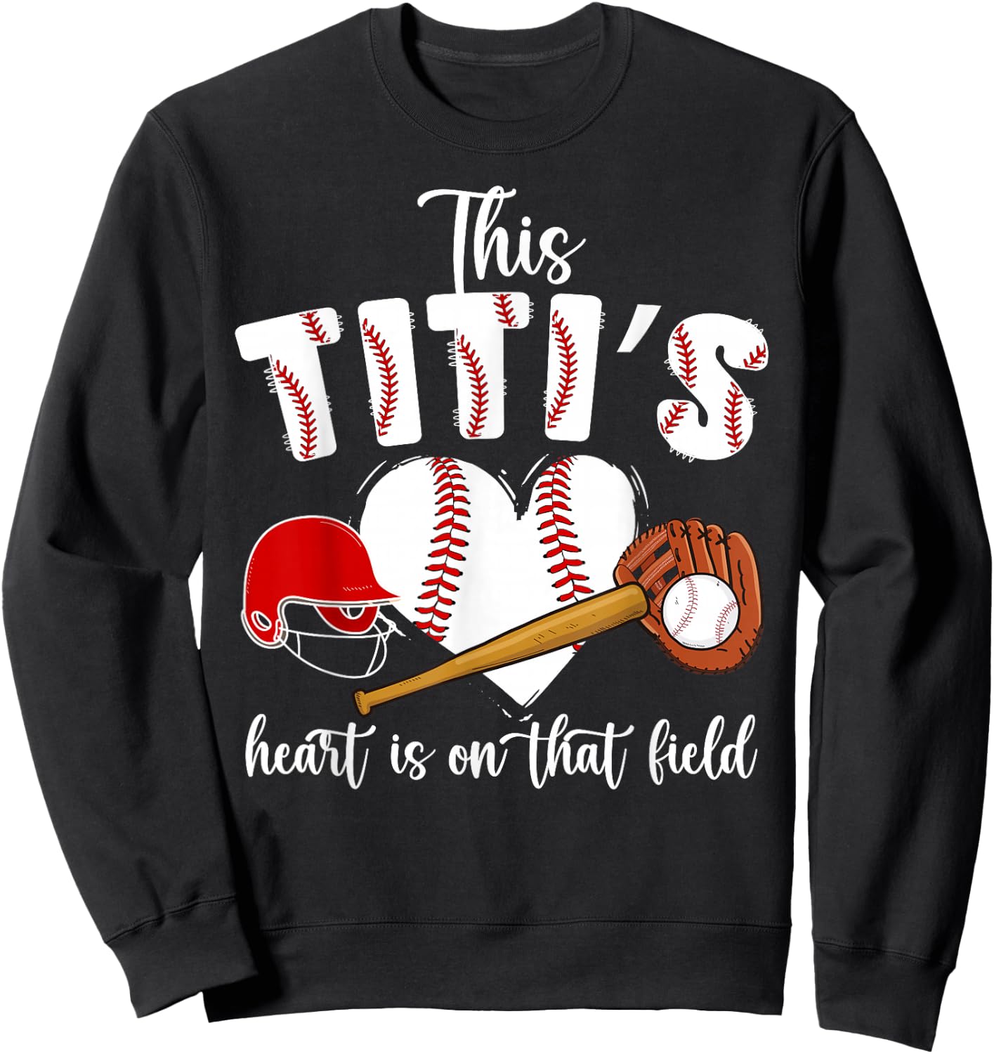 On That Field Baseball Titi Of A Baseball Player Titi Sweatshirt - Sweatshirt | Black