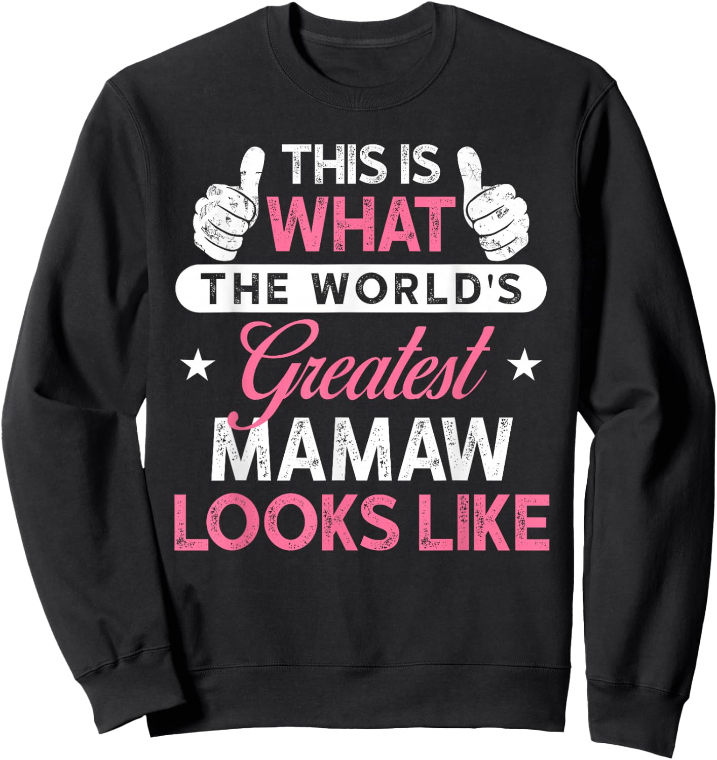 Mamaw Gift: World's Greatest Mamaw Sweatshirt - Sweatshirt | Black