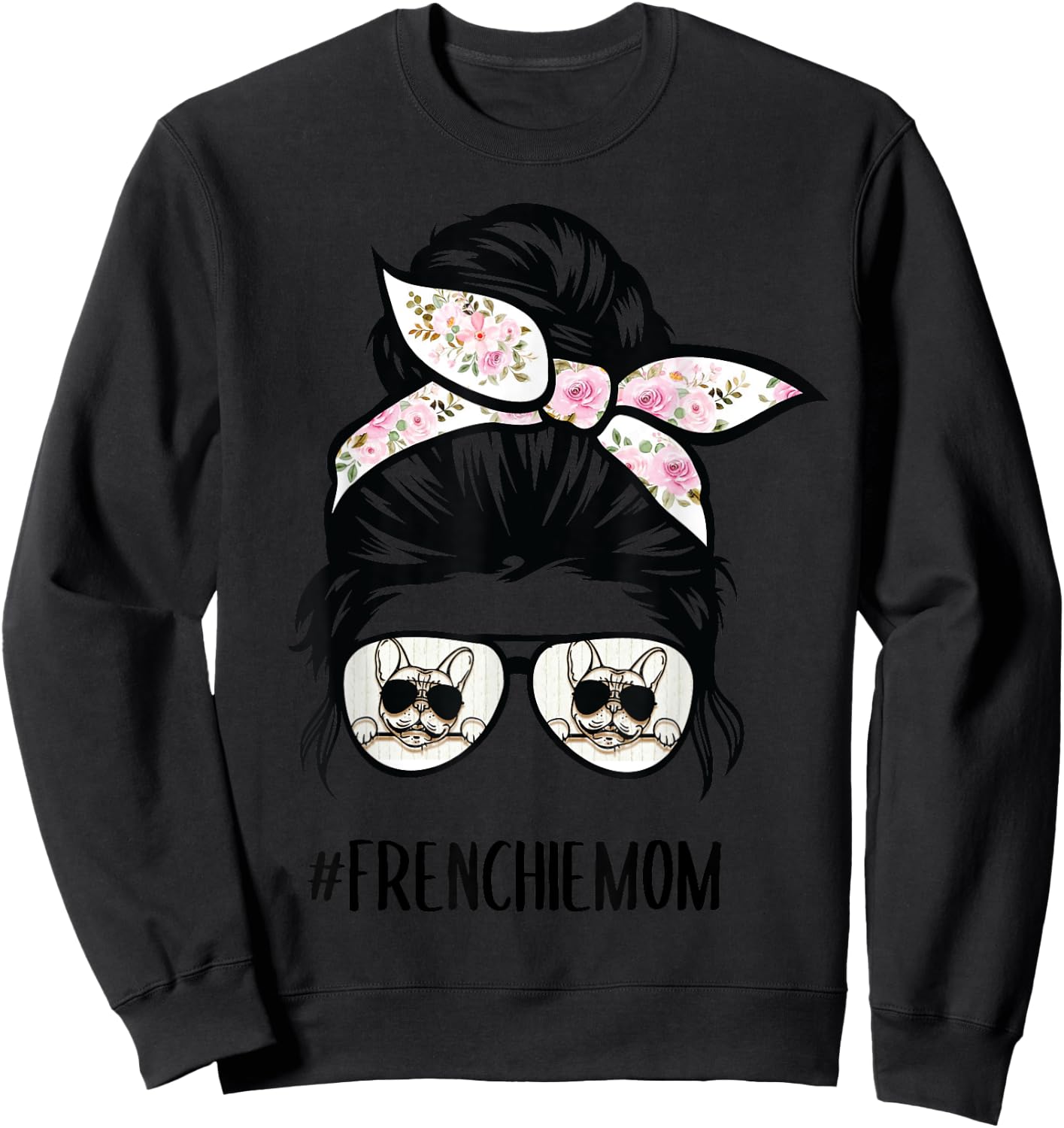 Frenchie Mom messy bun hair glasses Sweatshirt - Sweatshirt | Black