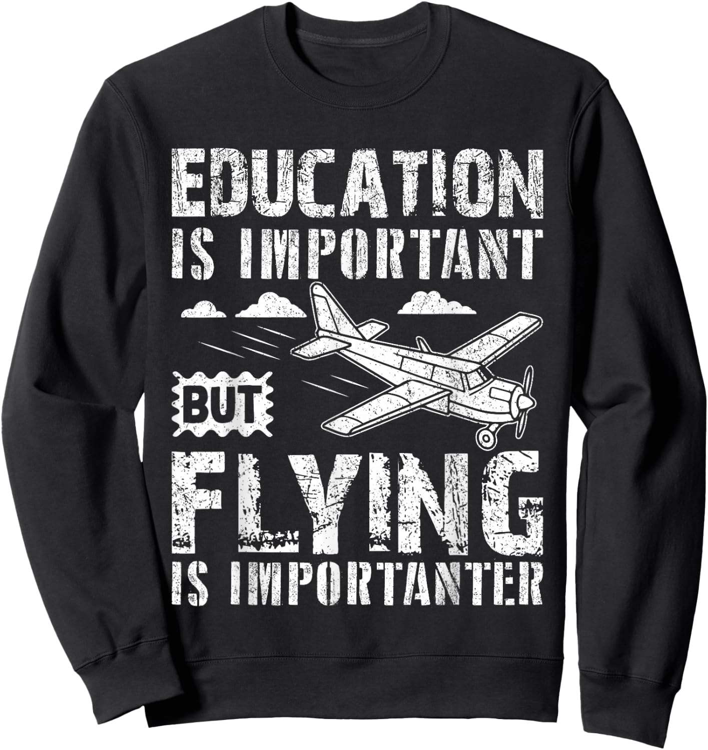 That Says Education Is Important But Flying Is Importanter Sweatshirt - Sweatshirt | Black