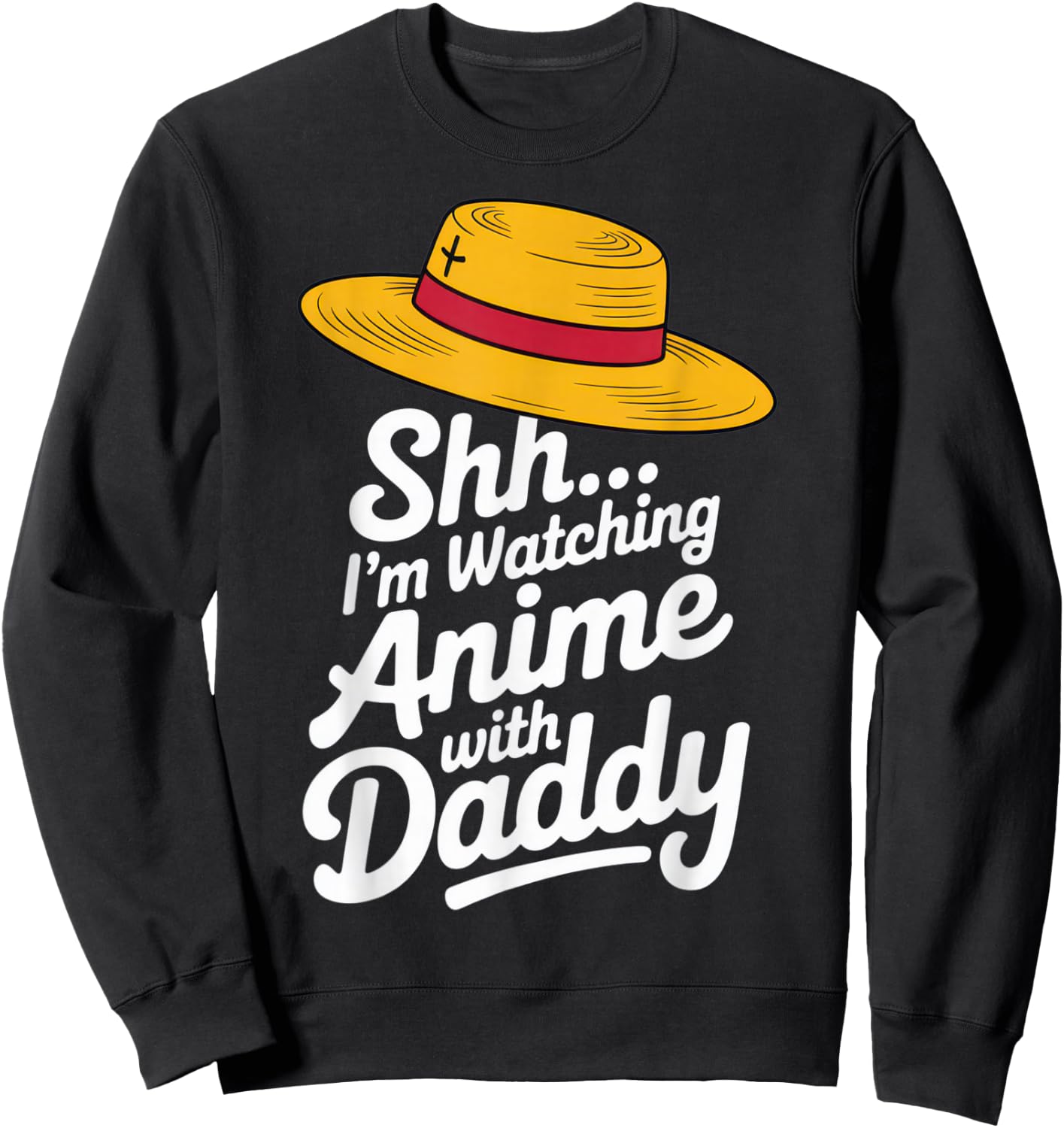 Shh I'm Watching Anime with Daddy Funny Sweatshirt - Sweatshirt | Black