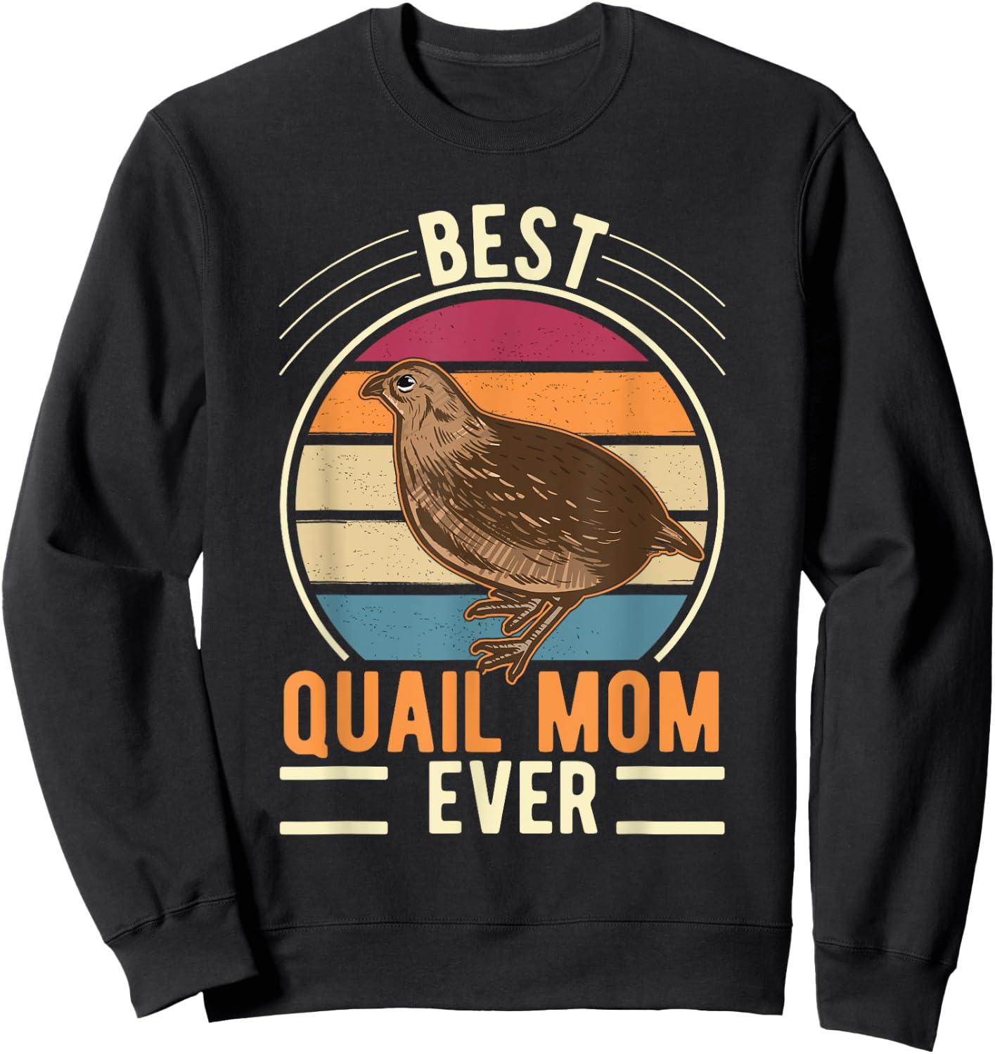 Best Quail Mom Ever Quail Quail Farmers Quail Sweatshirt - Sweatshirt | Black
