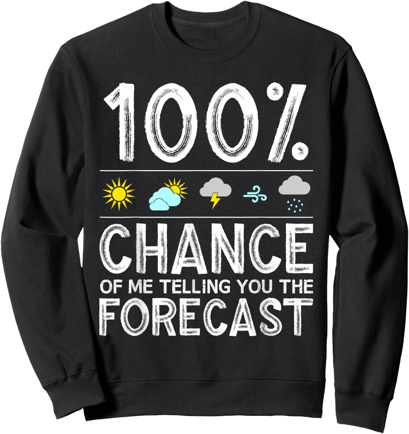 Funny Meteorology Gift Weather Enthusiasts Cool Weatherman Sweatshirt - Sweatshirt | Black