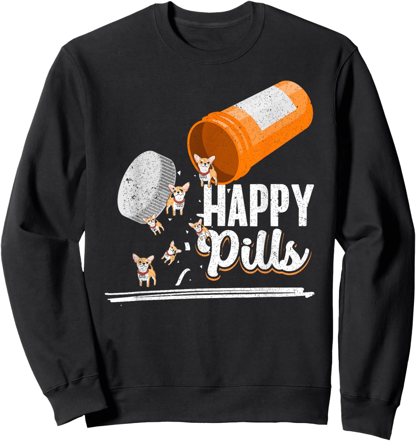 Happy Pills Dog Lover Chihuahua Dog Owner Ideas Men Women Sweatshirt - Sweatshirt | Black