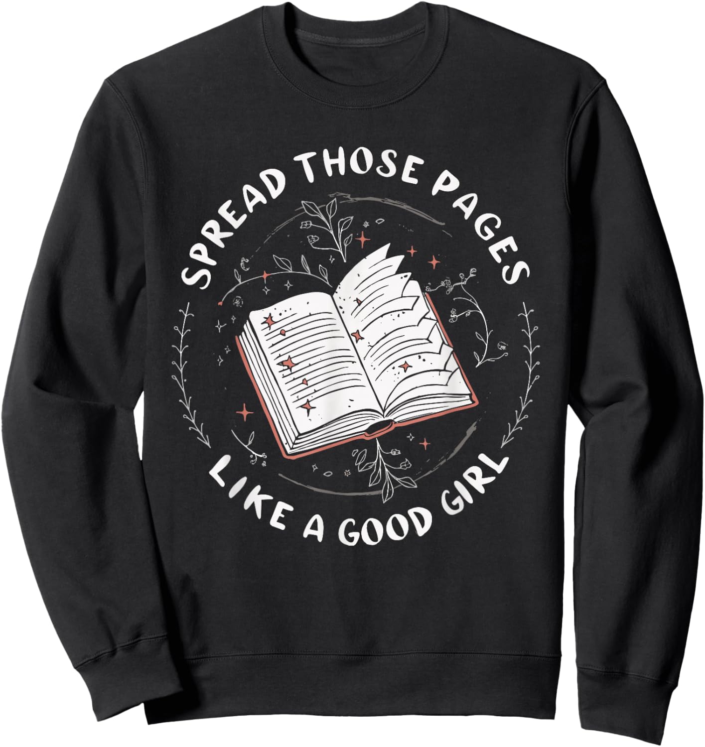 Spread Those Pages Like A Good Girl Sweatshirt - Sweatshirt | Black