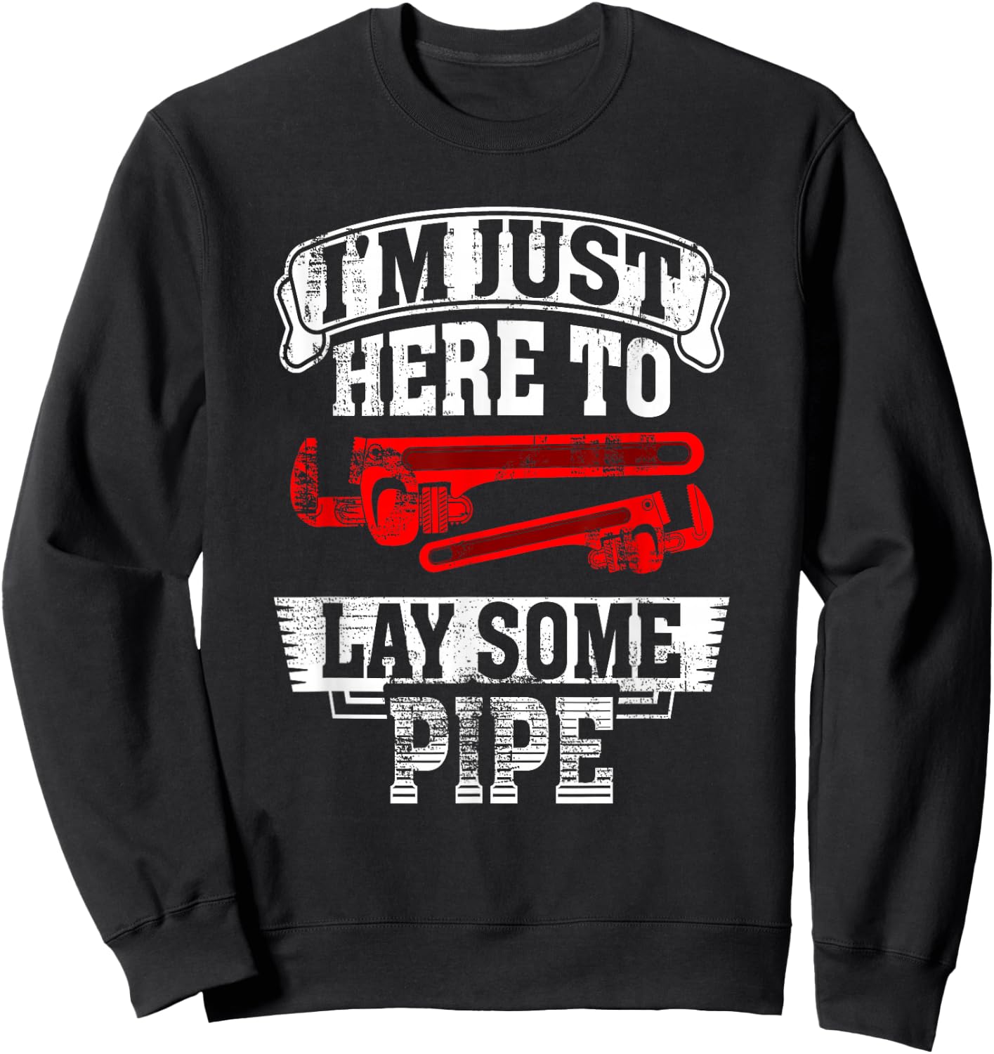 I'm just here to lay some pipe Tradesman plumbing Pipefitter Sweatshirt - Sweatshirt | Black
