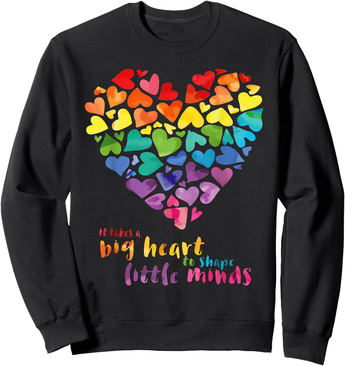 It Takes a Big Heart to Shape Little Minds Teacher Gift Sweatshirt - Sweatshirt | Black