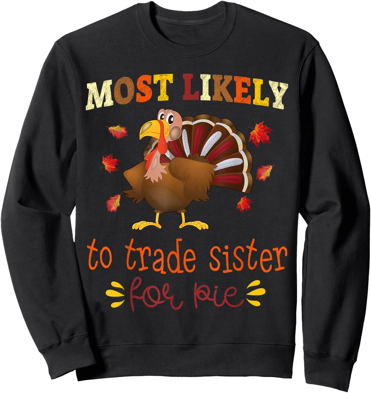 Thanksgiving Matching Most likely to Trade Sister for Pie Sweatshirt - Sweatshirt | Black