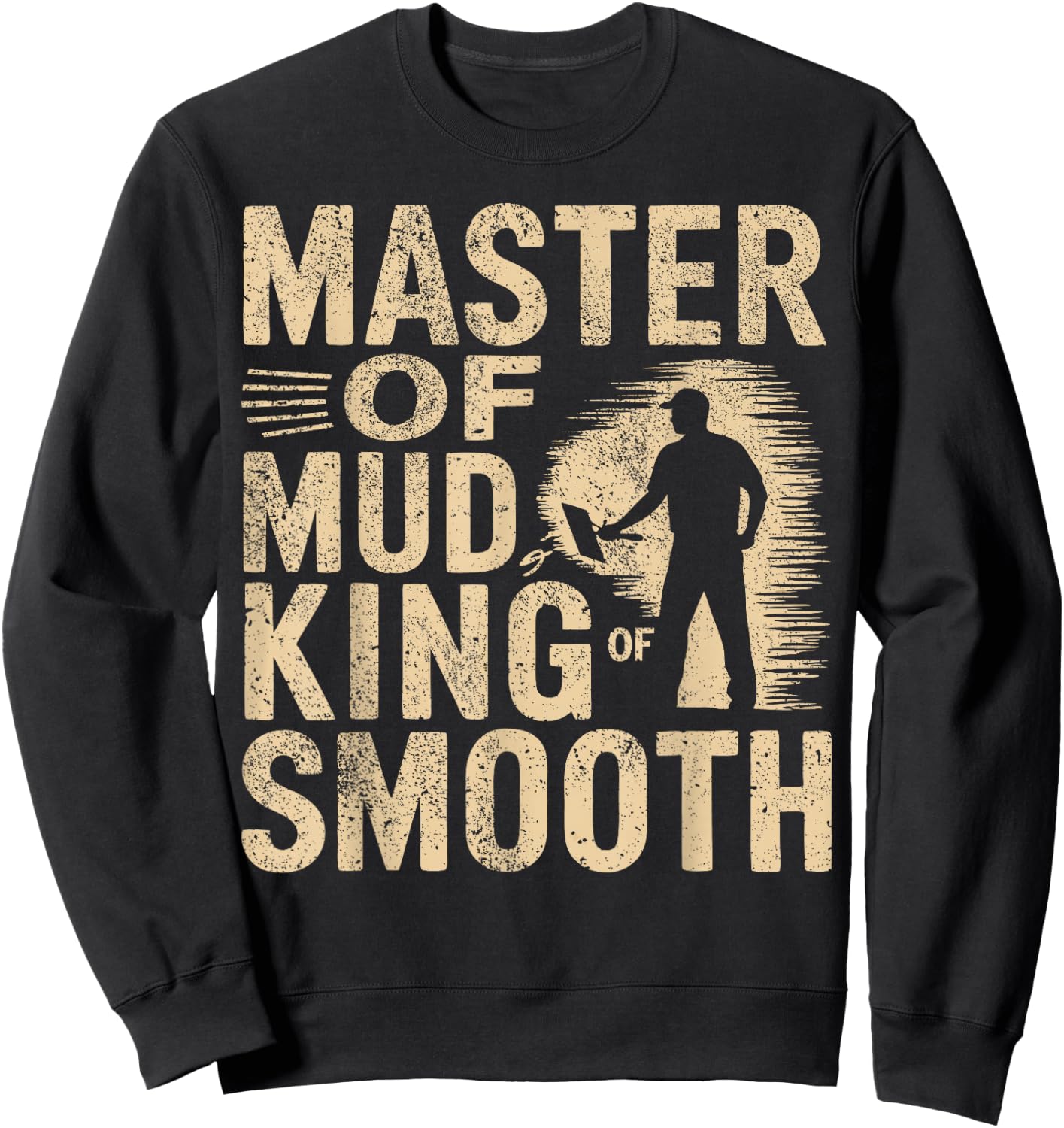 Drywaller Crew I King Of Smooth I Drywall Finisher Sweatshirt - Sweatshirt | Black
