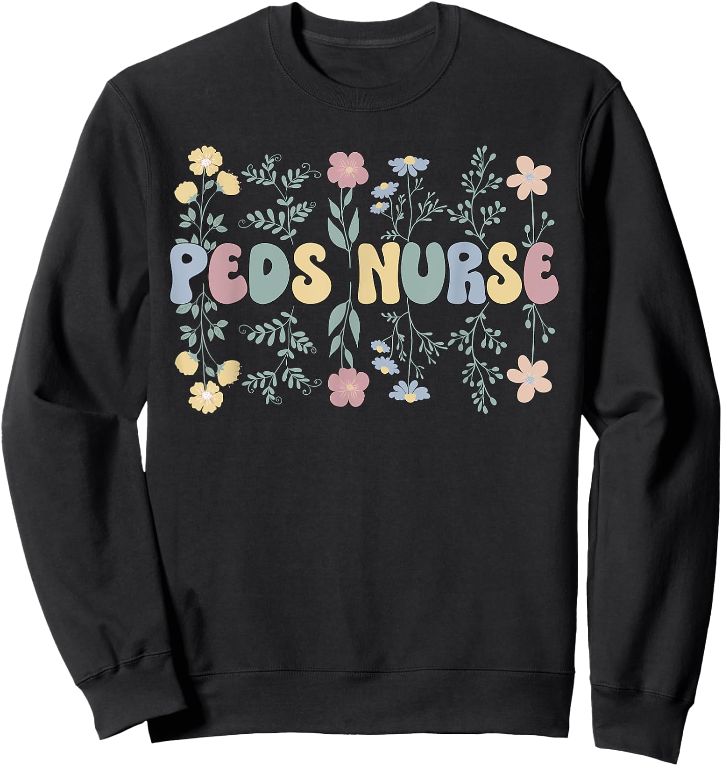 Groovy Peds Nurse Flowers Pediatric Nursing Sweatshirt - Sweatshirt | Black