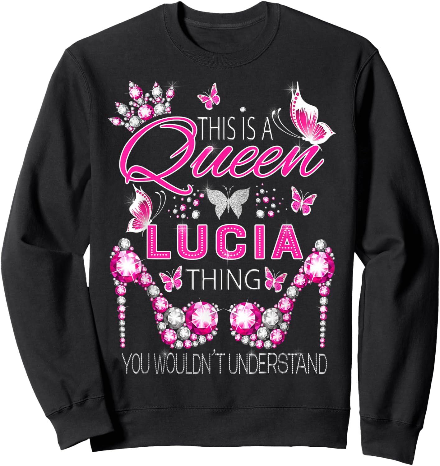 This is a queen Lucia thing personalized name birthday Sweatshirt - Sweatshirt | Black