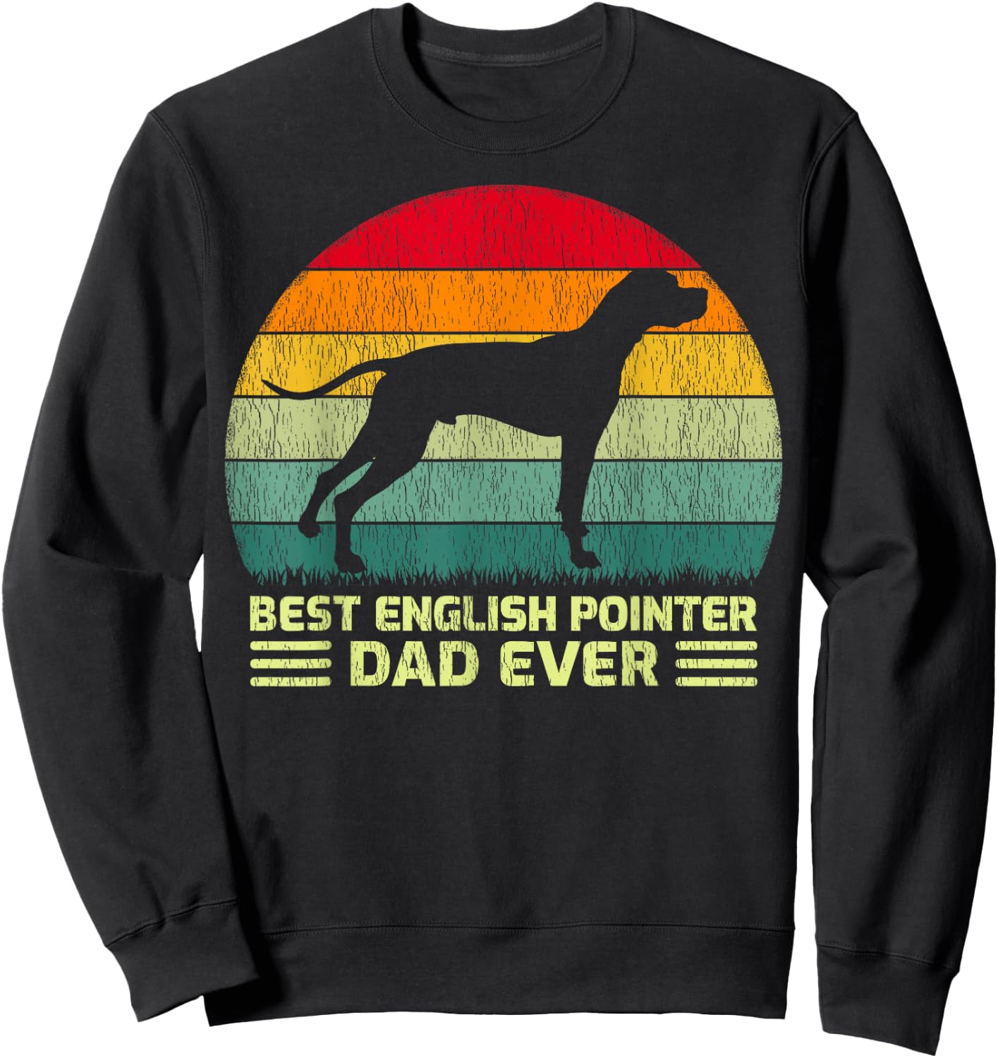 Funny Vintage Best English Pointer Dad Ever Father's Day Sweatshirt - Sweatshirt | Black