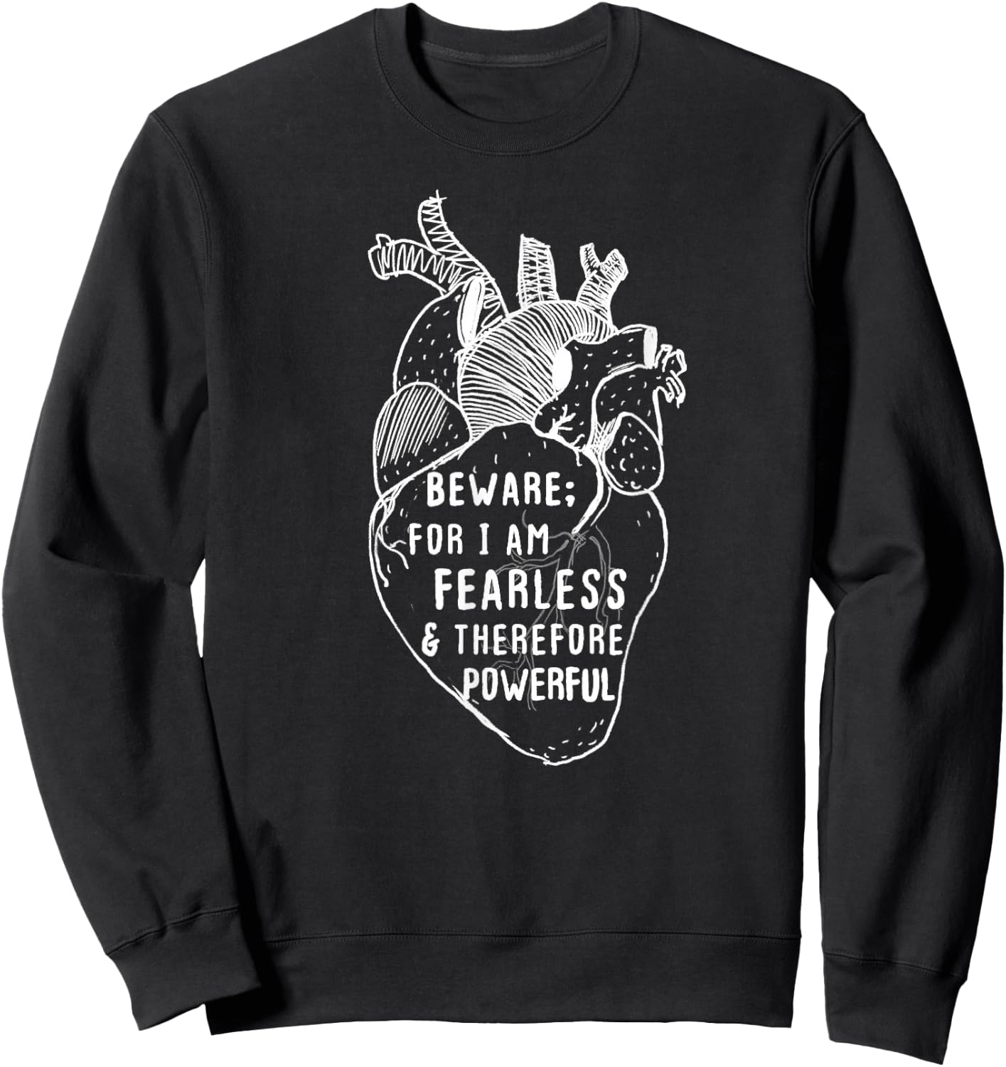 Beware For I Am Fearless & Powerful Frankenstein Quote Heart Sweatshirt - Sweatshirt | Black