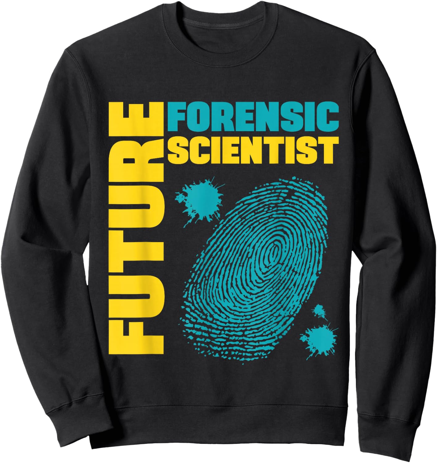 Future Forensic Scientist, Forensic Researcher Sweatshirt - Sweatshirt | Black
