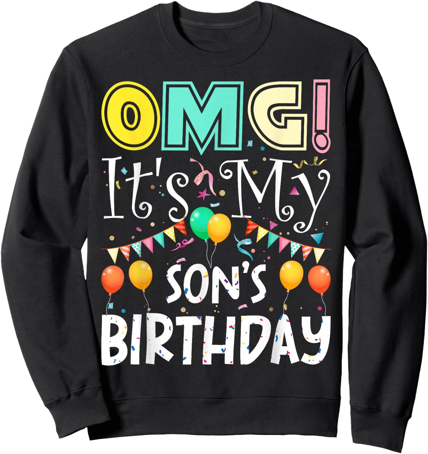 OMG! It's My Son's Birthday Cool Party Sweatshirt - Sweatshirt | Black