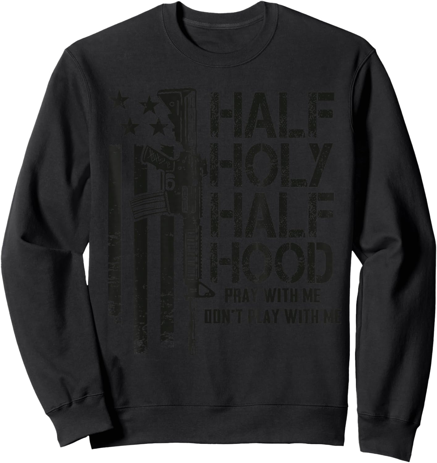 Half Holy Half Hood Pray With Me Don't Play With Me - Olive Sweatshirt - Sweatshirt | Black