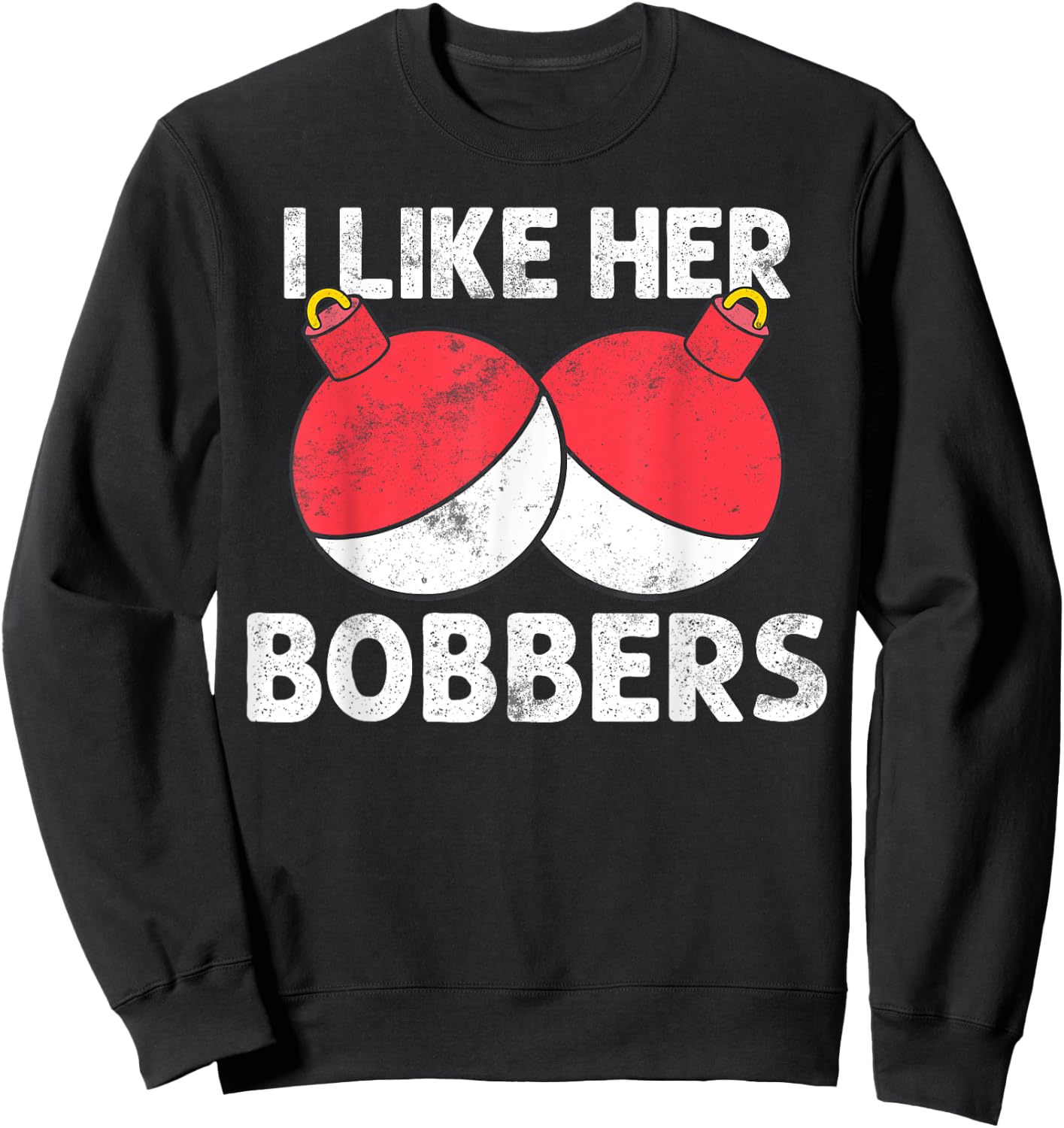 I Like Her Bobbers Funny Fishing Couples Gift Sweatshirt - Sweatshirt | Black