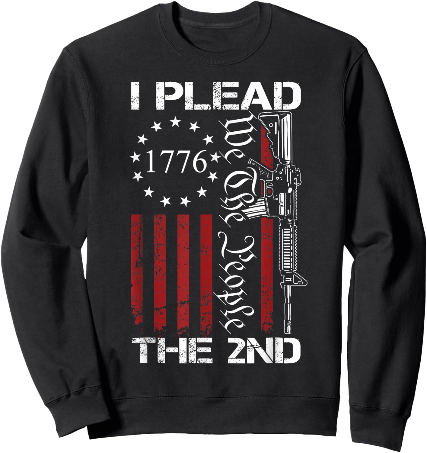 I Plead The 2nd Amendment We The People - USA AR15 Pro Gun Sweatshirt - Sweatshirt | Black