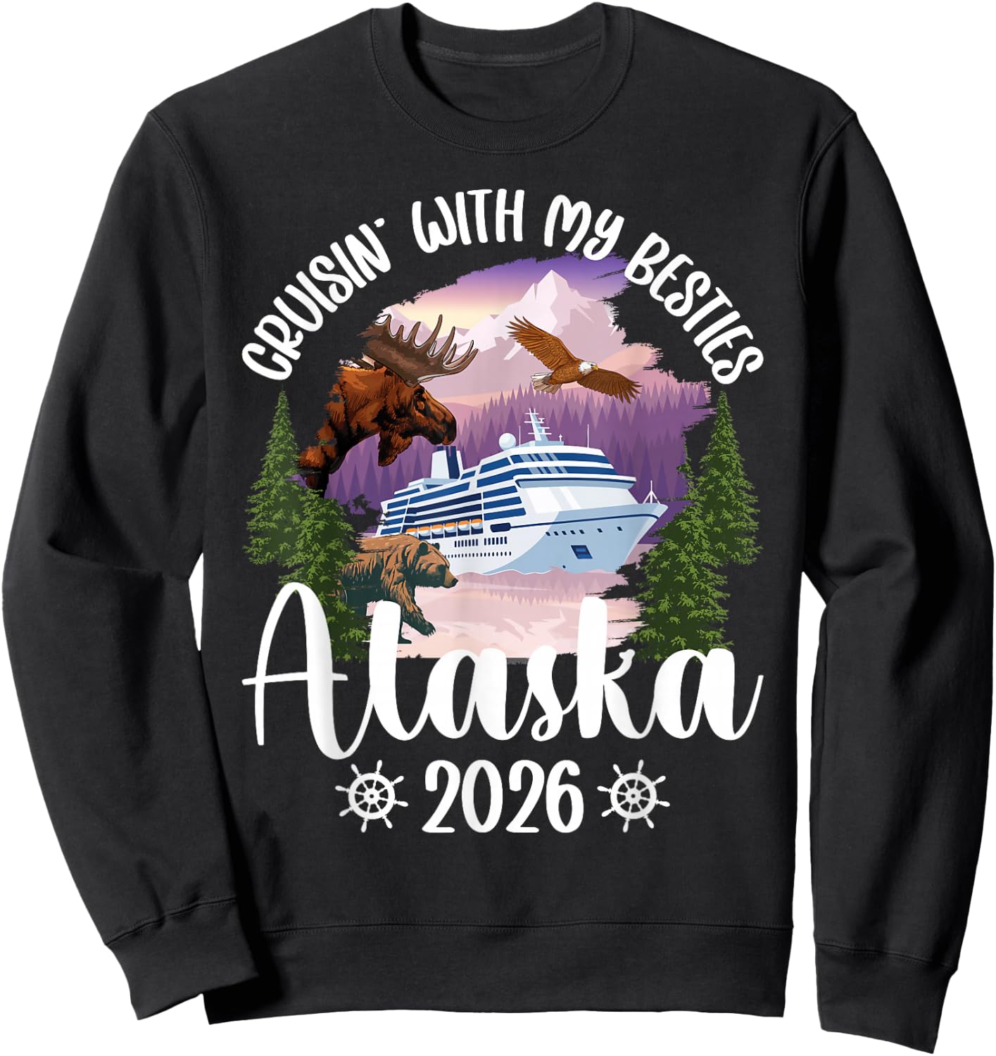 Cruisin' with My Besties Alaska Cruise 2026 Besties Cruising Sweatshirt - Sweatshirt | Black