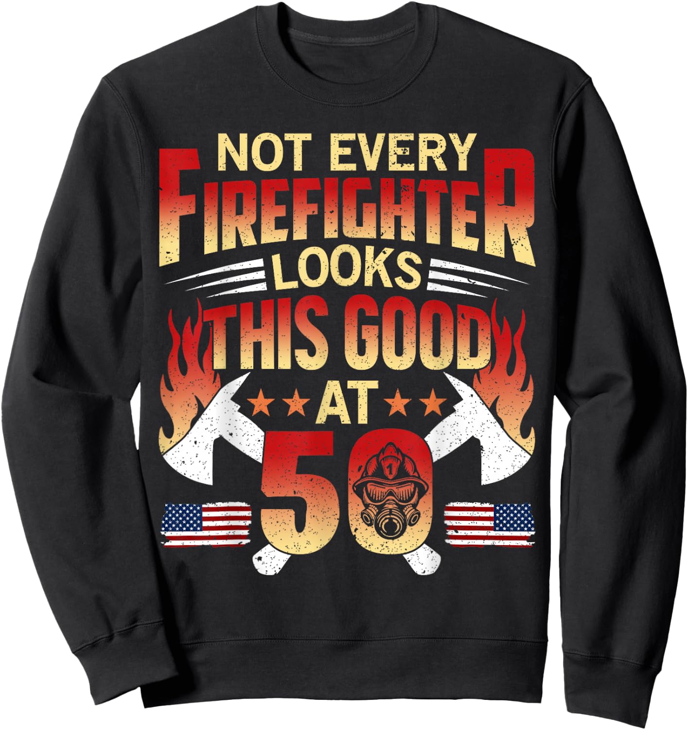 Funny Firefighter 50th Birthday Gift Shirt Vintage Gift Sweatshirt - Sweatshirt | Black