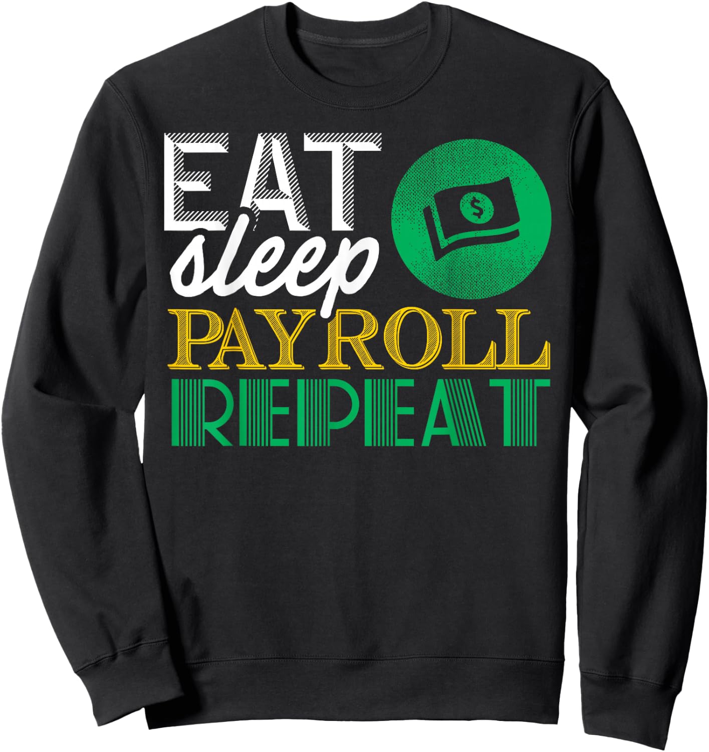 Payroll Math Accountant CPA Bookkeeper Funny Gift T Shirt Sweatshirt - Sweatshirt | Black