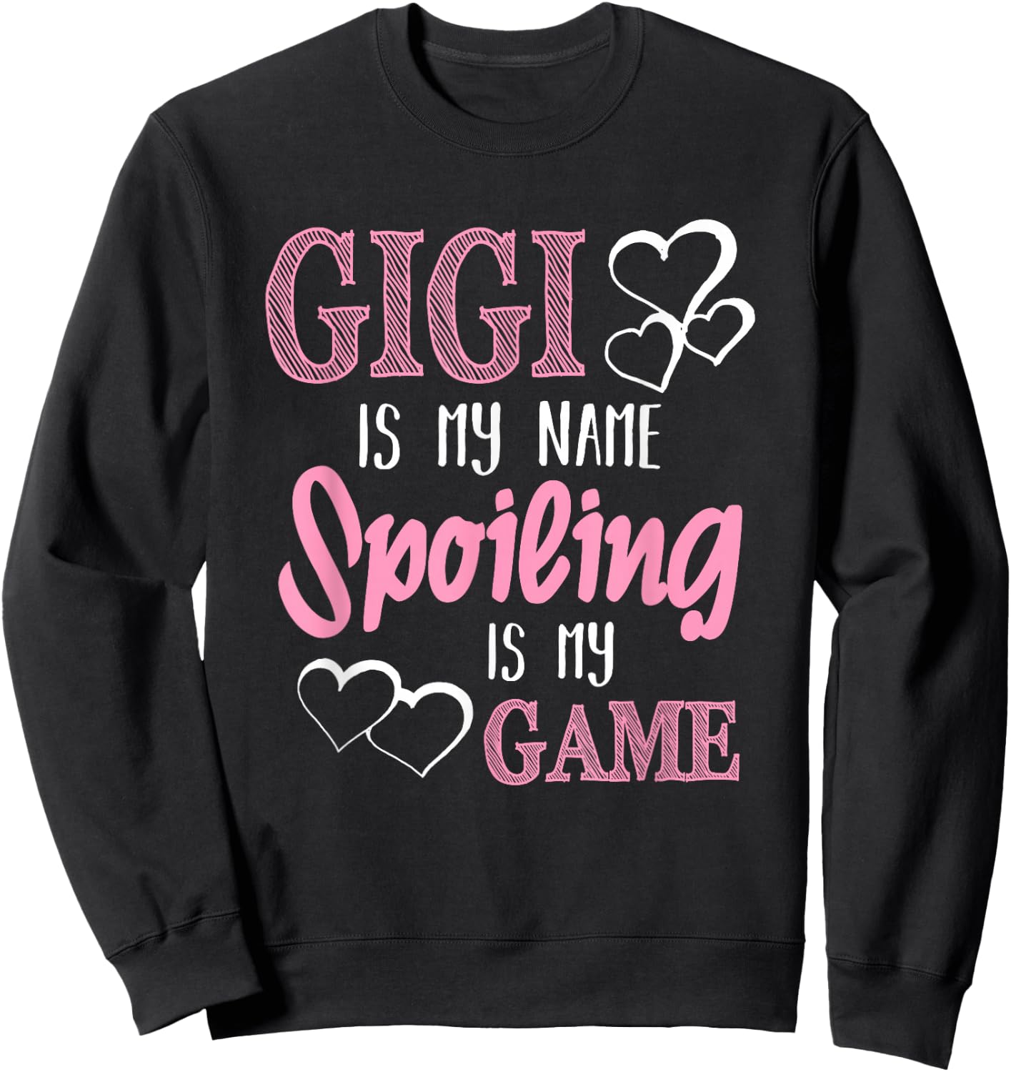 GiGi Is My Name Spoiling Is My Game Grandmother Sweatshirt - Sweatshirt | Black