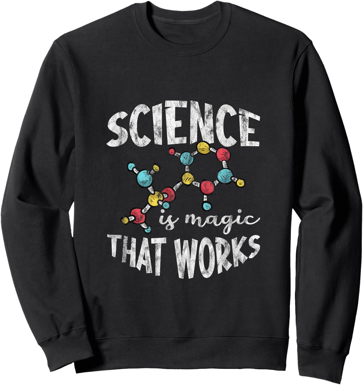 Science Is Magic That Works Sweatshirt - Sweatshirt | Black