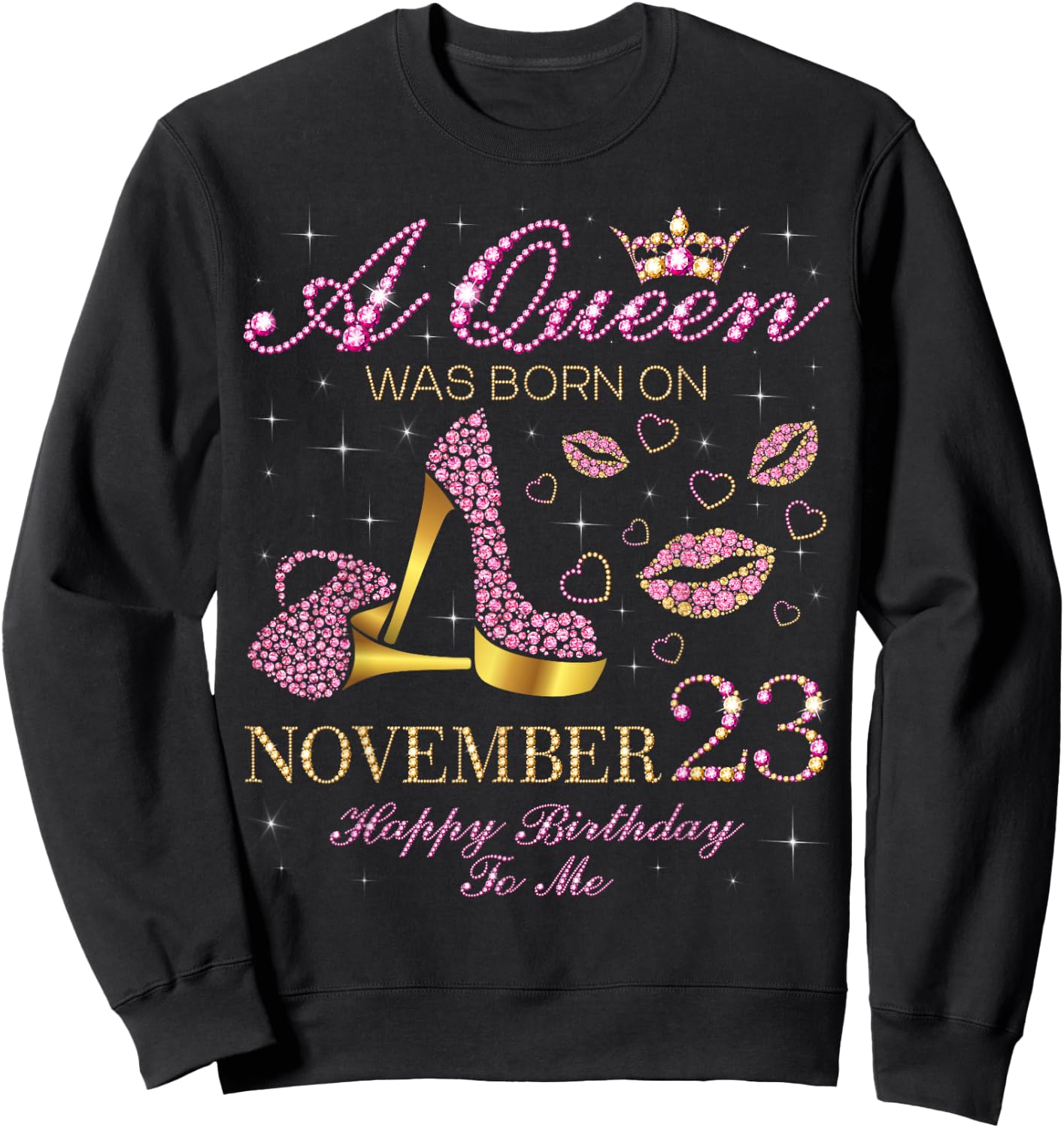 A Queen Was Born on November 23 Happy Birthday To Me Sweatshirt - Sweatshirt | Black