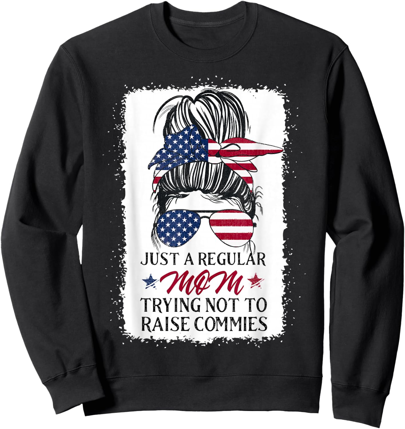 Just a Regular Mom Trying Not To Raise Communists Sweatshirt - Sweatshirt | Black
