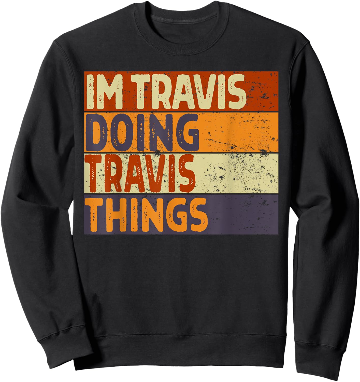Retro I'm TRAVIS Doing TRAVIS Things Funny Birthday Joke Sweatshirt - Sweatshirt | Black