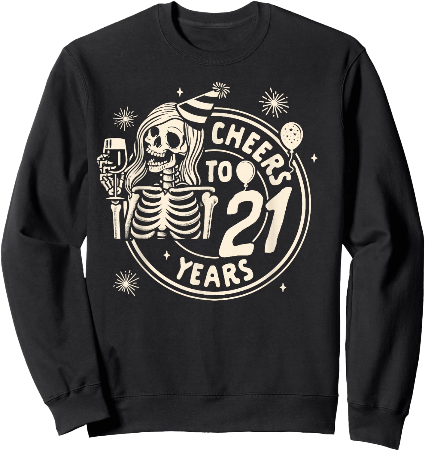 21st Birthday 21 Years Old Drinking Party Cheers To 21 Years Sweatshirt - Sweatshirt | Black