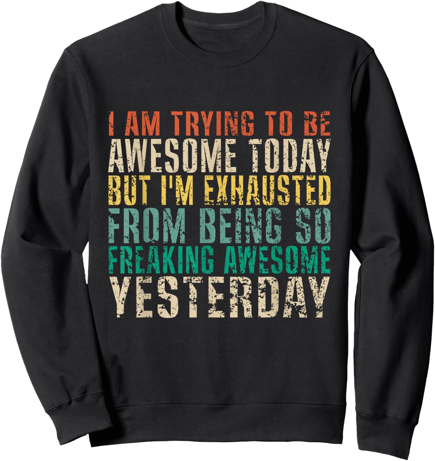 I Am Trying To Be Awesome Today But I'm Funny Vintage Sweatshirt - Sweatshirt | Black