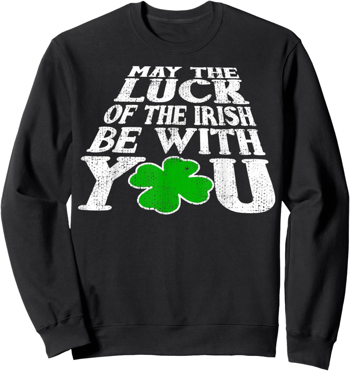 May The Luck Of The Irish Be With You Vintage Sweatshirt - Sweatshirt | Black