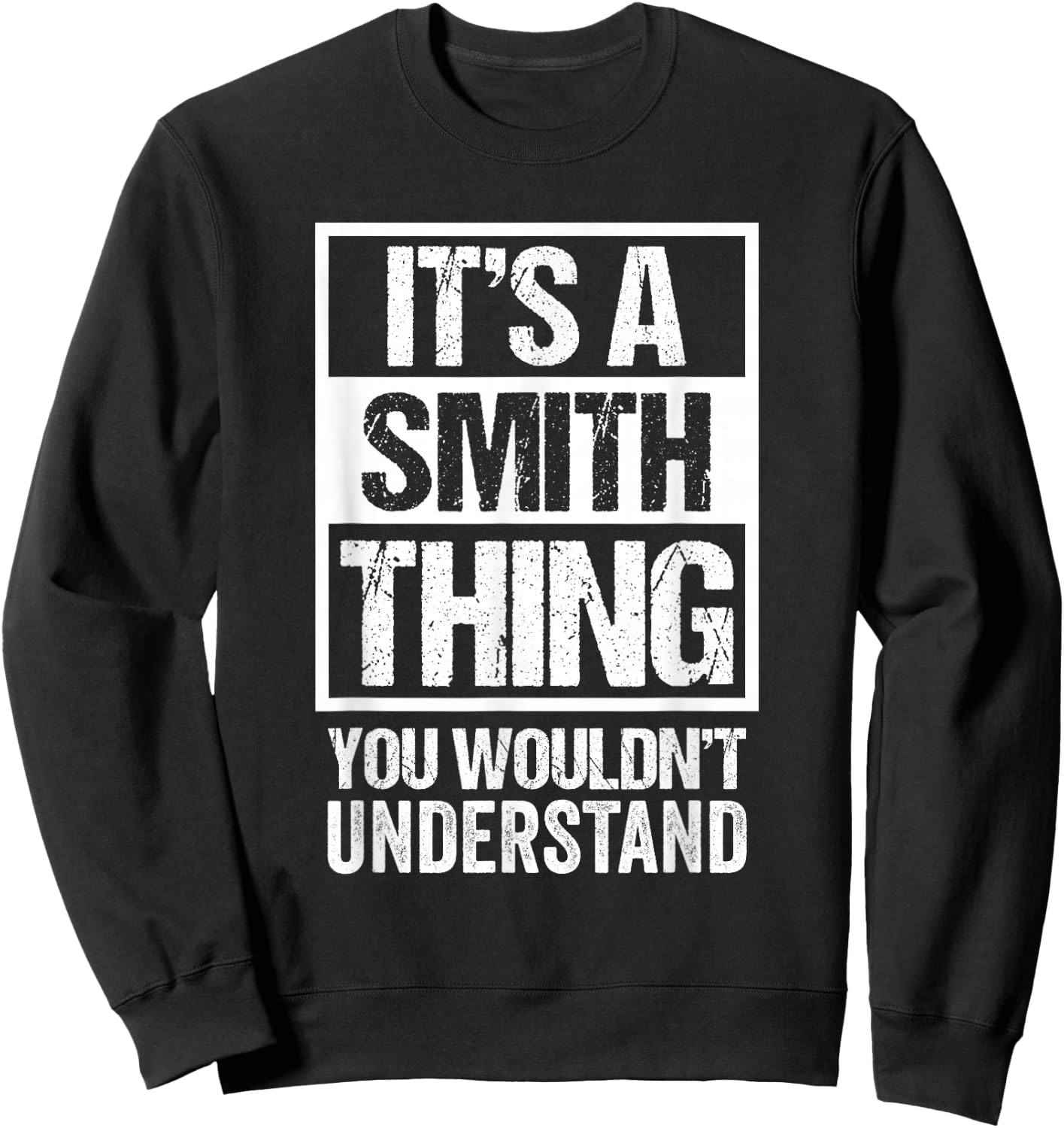 It's A Smith Thing You Wouldn't Understand Family Name Sweatshirt - Sweatshirt | Black
