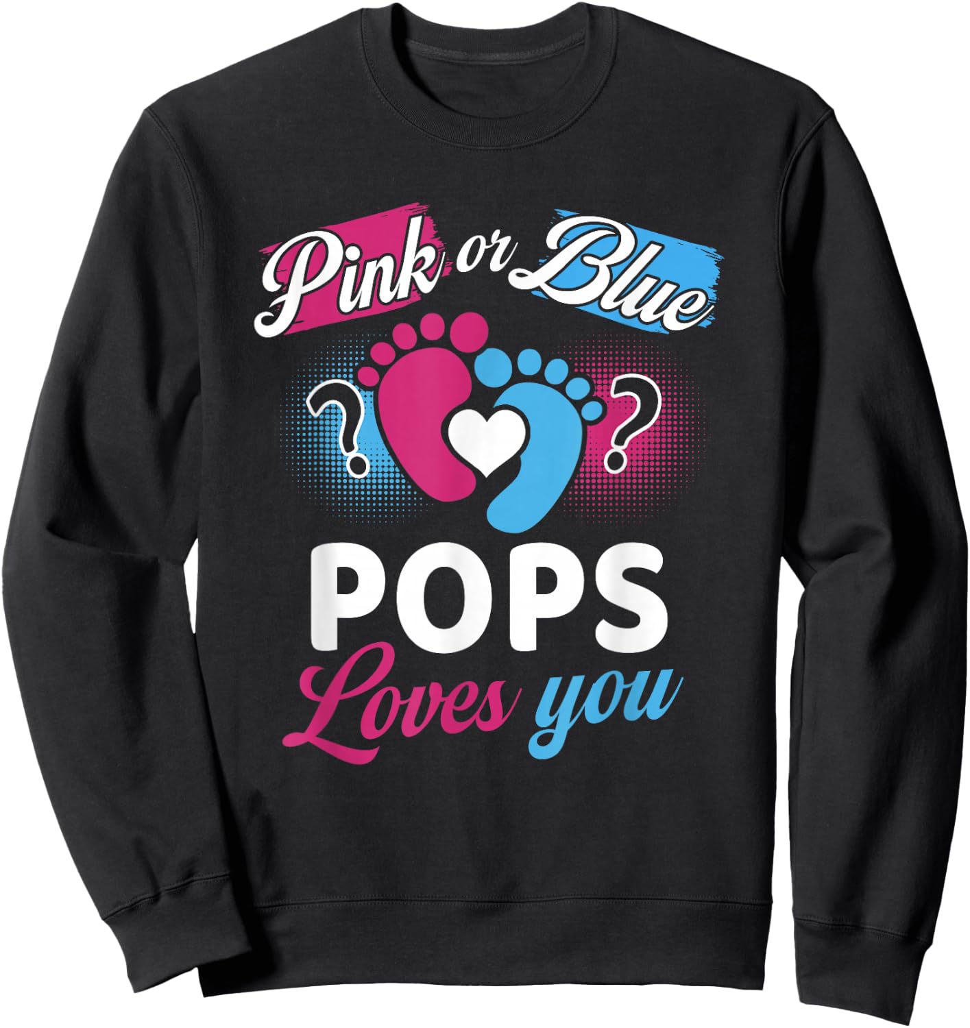 Pink Or Blue Pops Loves You Baby Gender Reveal Party Sweatshirt - Sweatshirt | Black