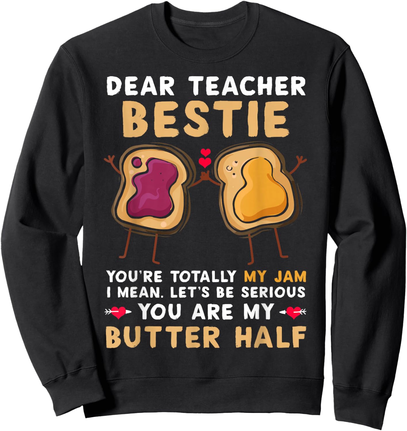 Funny Dear Teacher Bestie You're Totally My Jam Shirt Kids Sweatshirt - Sweatshirt | Black