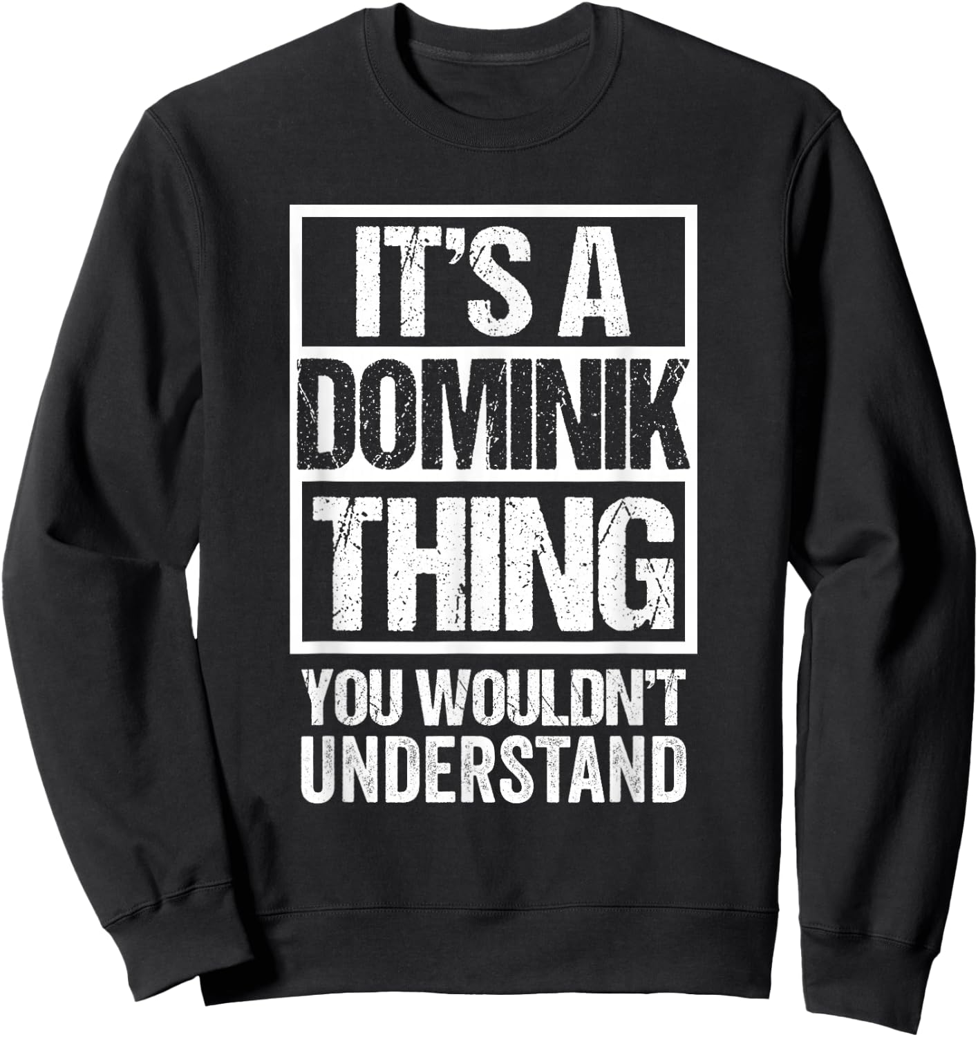 It's A Dominik Thing You Wouldn't Understand Sweatshirt - Sweatshirt | Black