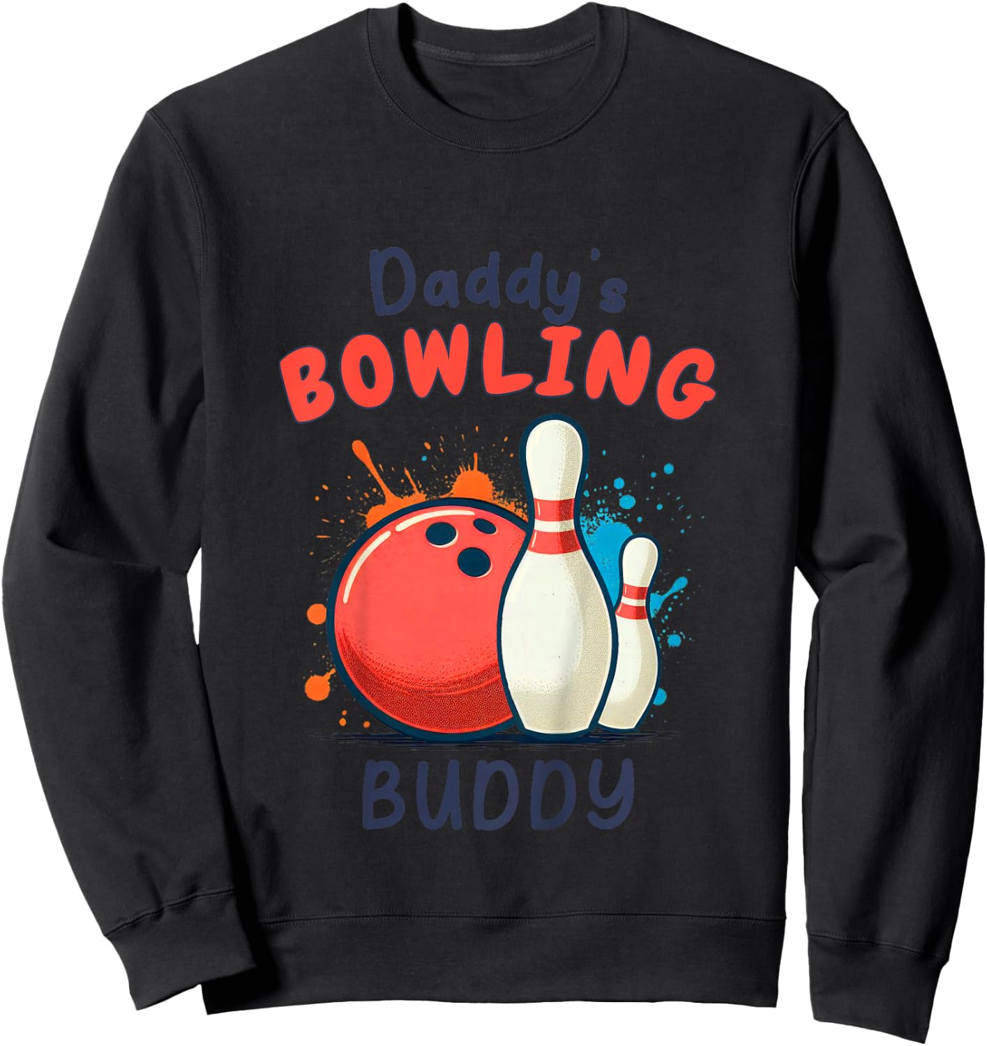 Bowling Bowler Kid Daddy's Bowling Buddy Father's Day Sweatshirt - Sweatshirt | Black