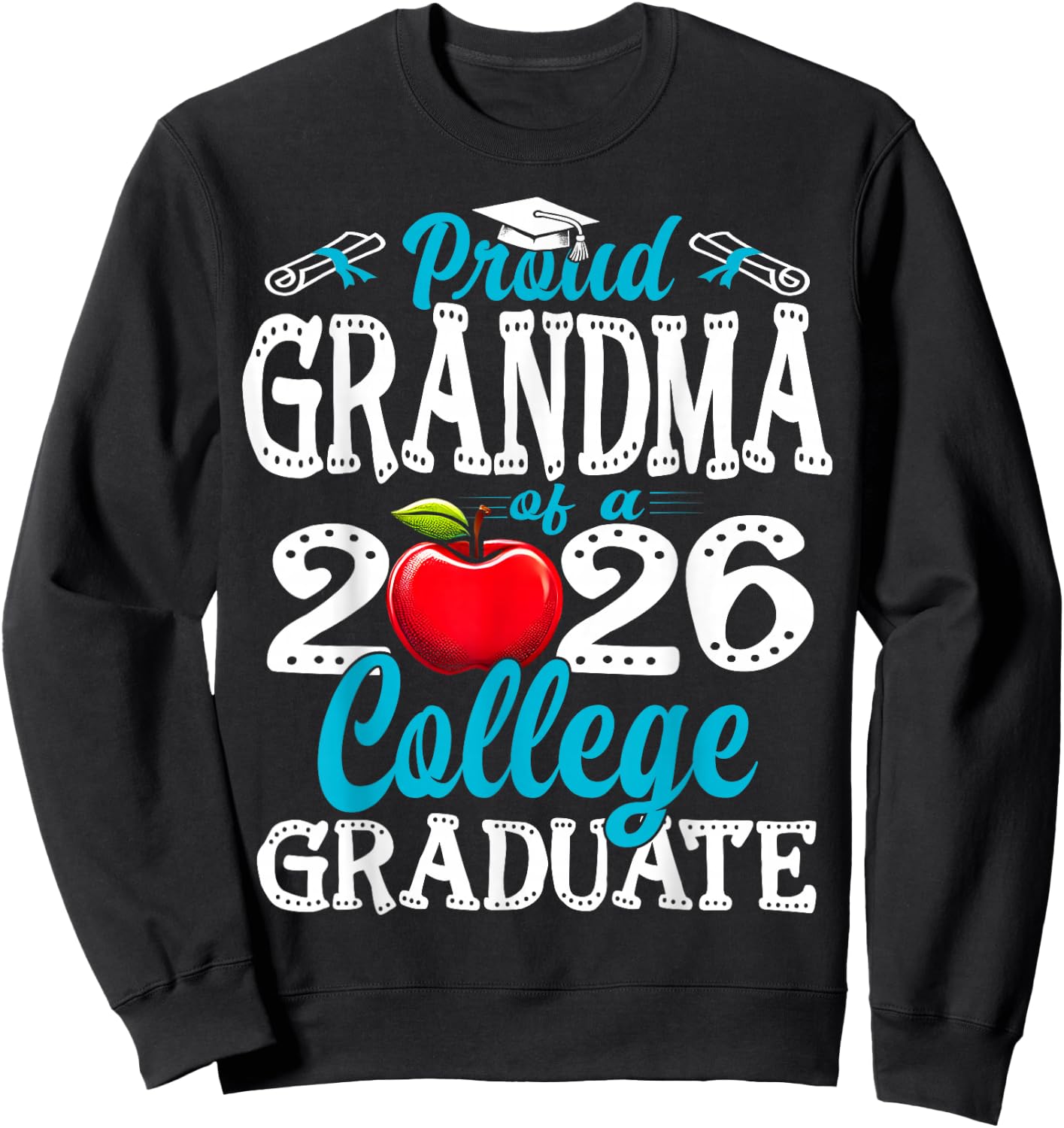 Proud Grandma of A 2026 College Graduate Graduation Sweatshirt - Sweatshirt | Black