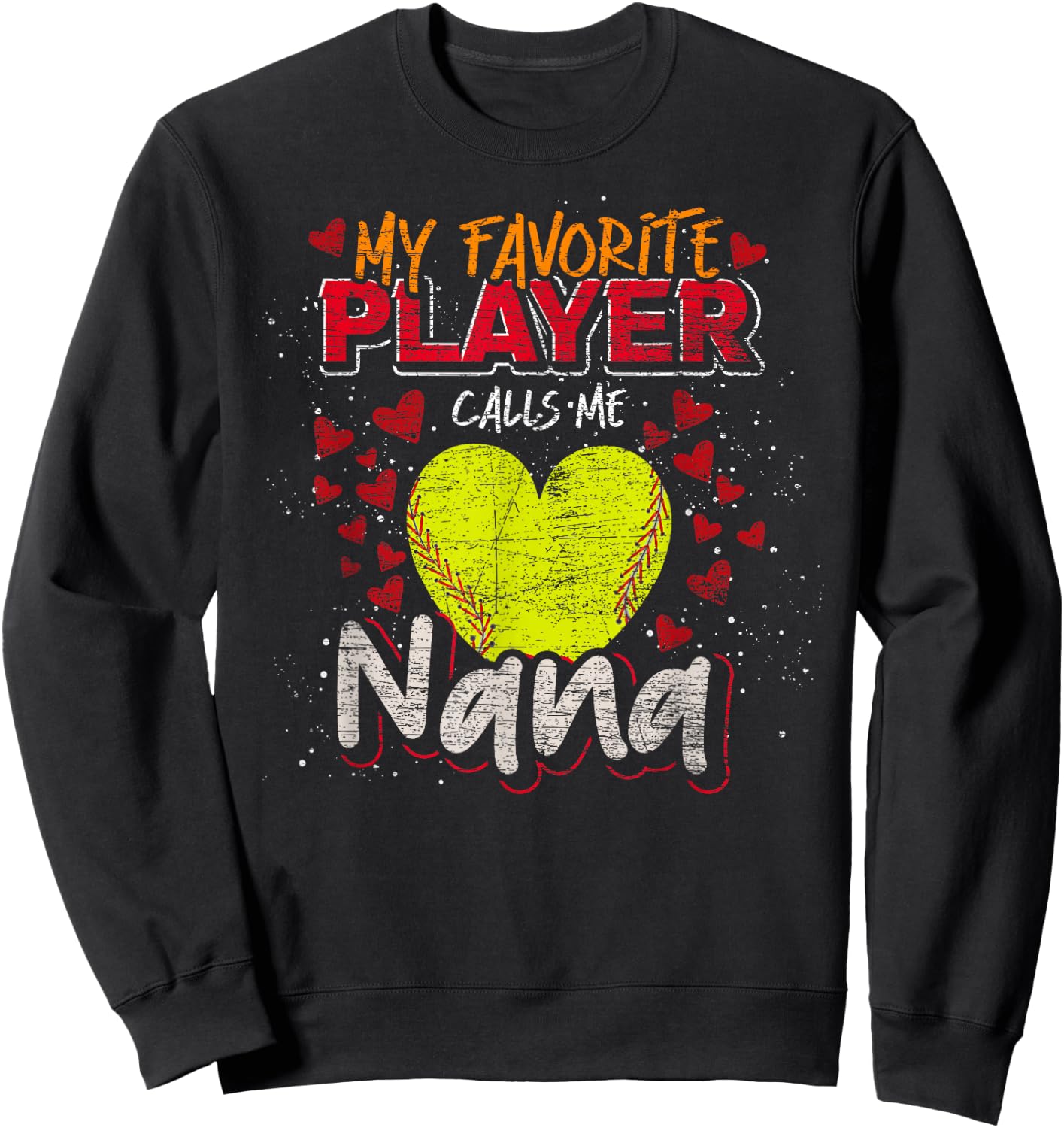Softball Grandma My Favorite Player Calls Me Nana Softball Sweatshirt - Sweatshirt | Black