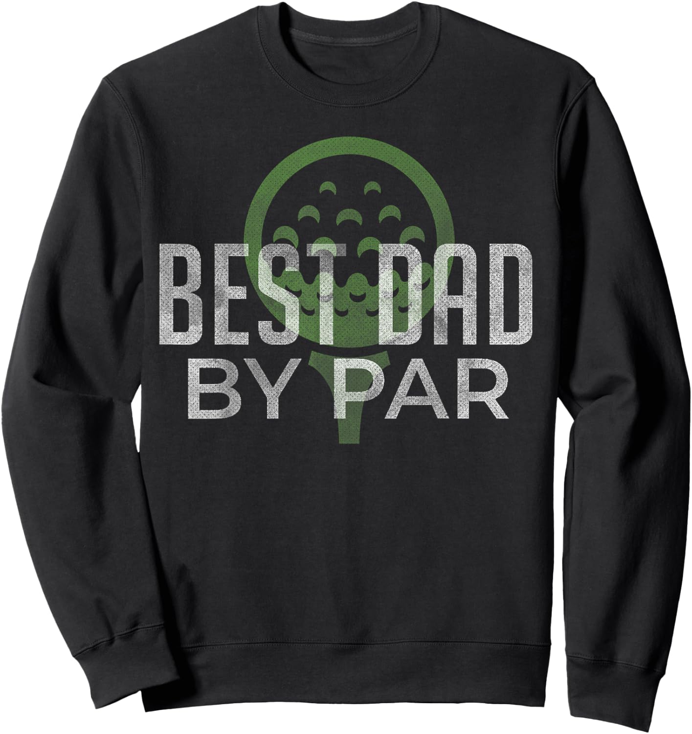 Best Dad by Par Father's Day Golf Lover Gift Papa Golfer Sweatshirt - Sweatshirt | Black