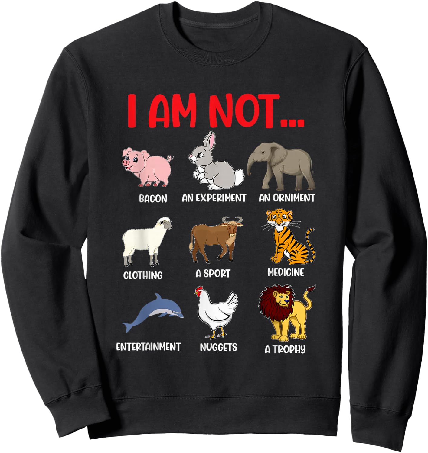 Animal Abuse Awareness "I am Not..." Animal Rights Activist Sweatshirt - Sweatshirt | Black